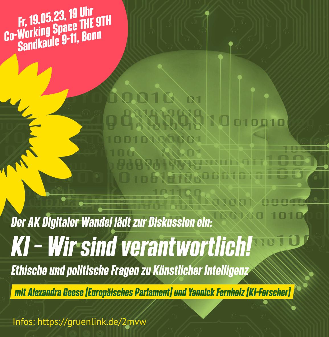 Plakat für die Diskussionsveranstaltung "KI - Wir sind verantwortlich! - Ethische und politische Fragen zu künstlicher Intelligenz" am 19.5.2023 mit Alexandra Geese (MdEP) und Yannick Fernholz (Weizenbaum-Institut)